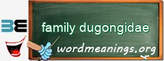 WordMeaning blackboard for family dugongidae